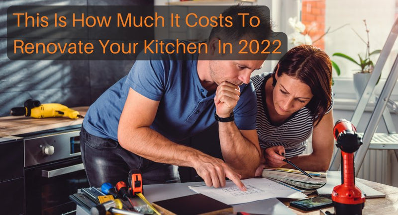 This Is How Much It Costs To Renovate Your Kitchen In 2022 - Sydney Home Centre